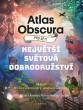 Kniha Atlas Obscura pro děti - Dylan Thuras