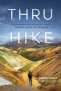 Kniha Thru Hike: Nejkrásnější dálkové treky Evropy krok za krokem - Ondřej Kment