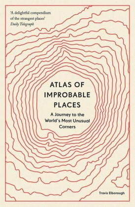 Kniha Atlas of Improbable Places - Travis Elborough