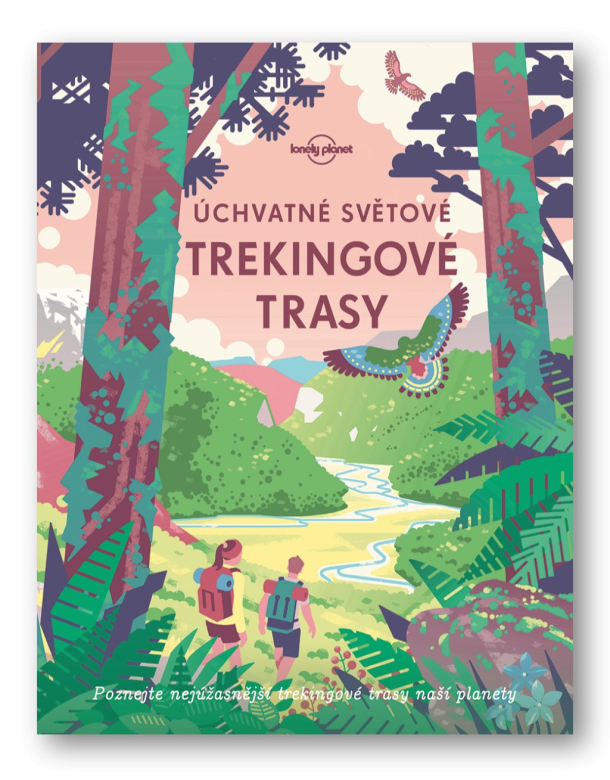 Kniha Úchvatné světové trekingové trasy Lonely Planet