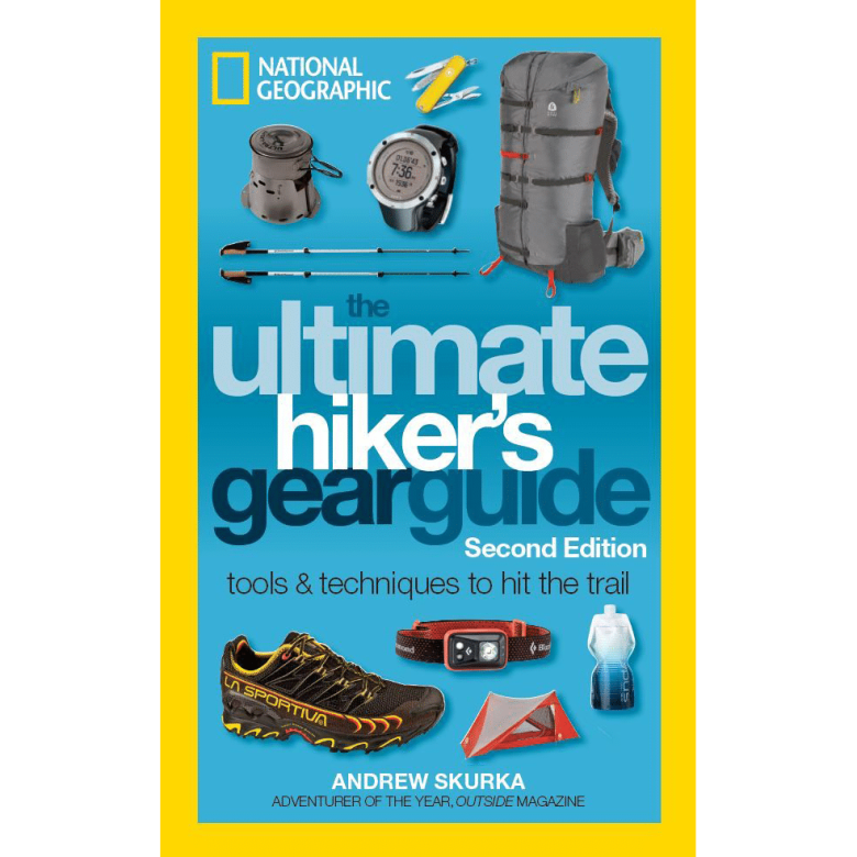 The Ultimate hiker's gear guide - Andrew Skurka, 2nd edition